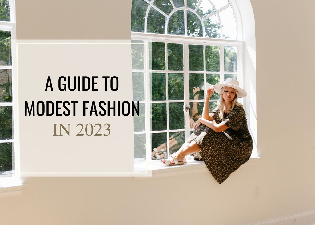 Your Guide to Dressing Modestly and Fashionably in 2023