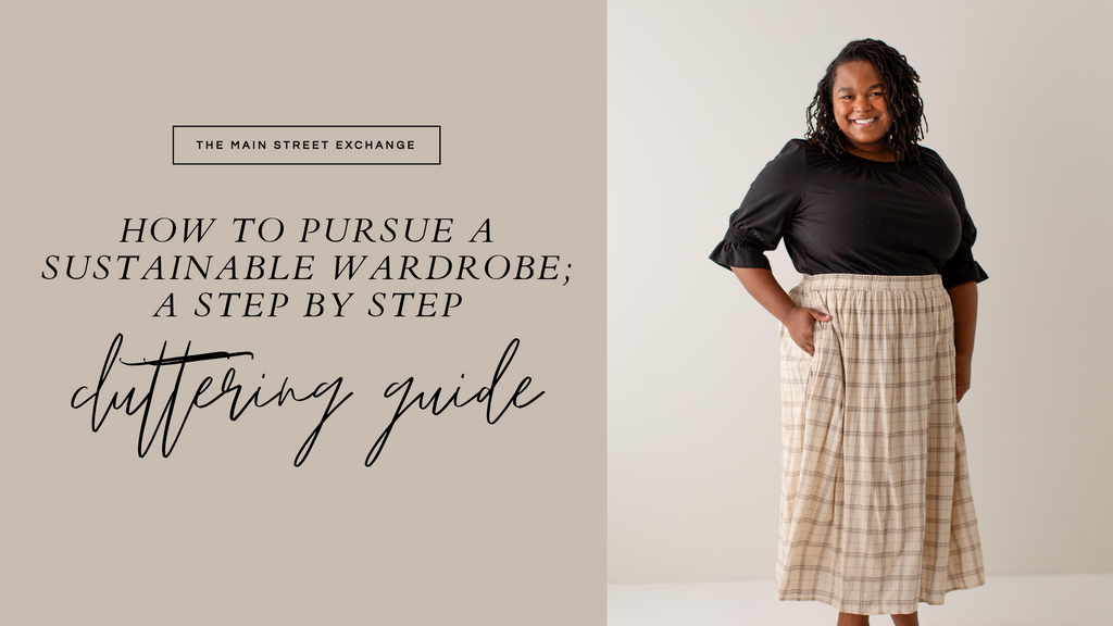 How to Pursue a Sustainable Wardrobe: A Step-by-Step Decluttering Guide